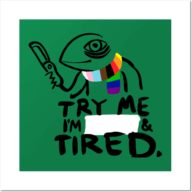 Try Me. I'm BLANK and Tired. Wall Art by Secret Sleepover Society